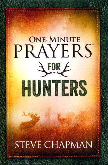 A Look at Life from a Deer Stand: Devotional & One-Minute Prayers for –  Faith and Family Outdoors